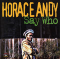 the album cover for Horace Andy - Who Say