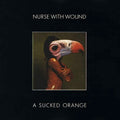 the album cover for Nurse With Wound - Sucked Orange/Scrag