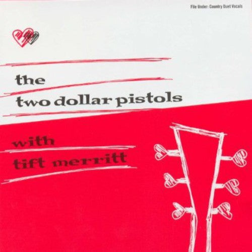 the album cover for Two Dollar Pistols With Tift Merritt - Two Dollar Pistols with Tift Merritt
