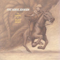 the album cover for Five Horse Johnson - The Taking Of Blackheart