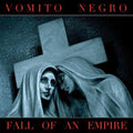 the album cover for Vomito Negro - Fall of An Empire