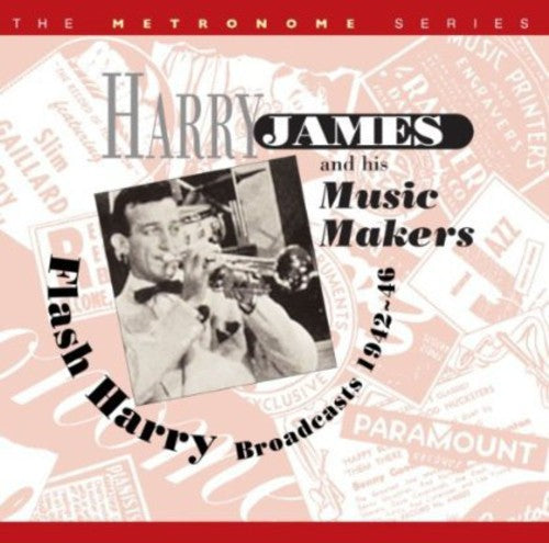 the album cover for Harry James & His Music Makers - Flash Harry: Broadcasts 1942-46