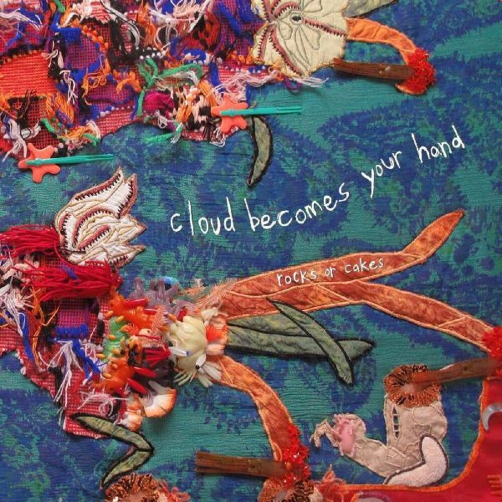 the album cover for Cloud Becomes Your Hand - Rocks or Cakes