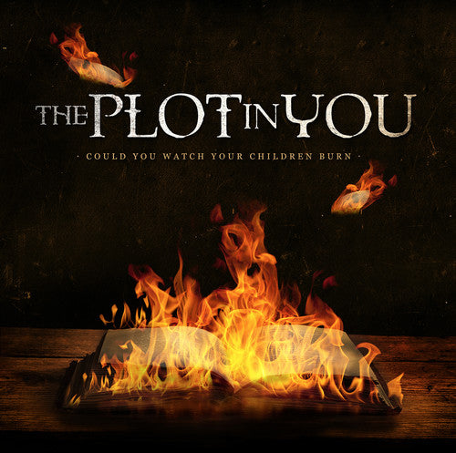 the album cover for The Plot In You - Could You Watch Your Children Burn
