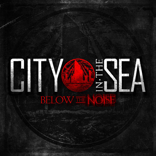 the album cover for City in the Sea - Below The Noise