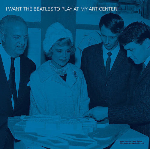 the album cover for I Want The Beatles To Play At My Art Center!-Music - I Want The Beatles To Play at My Art Center!