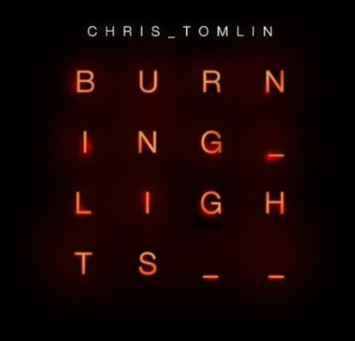 the album cover for Chris Tomlin - Burning Lights
