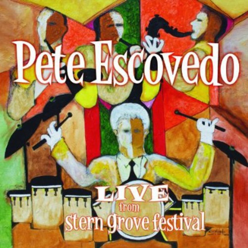 the album cover for Pete Escovedo - Live from Stern Grove Festival