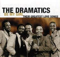 the album cover for The Dramatics - Be My Girl: Their Greatest Love Songs