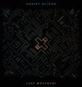 the album cover for Robert DeLong - Just Movement