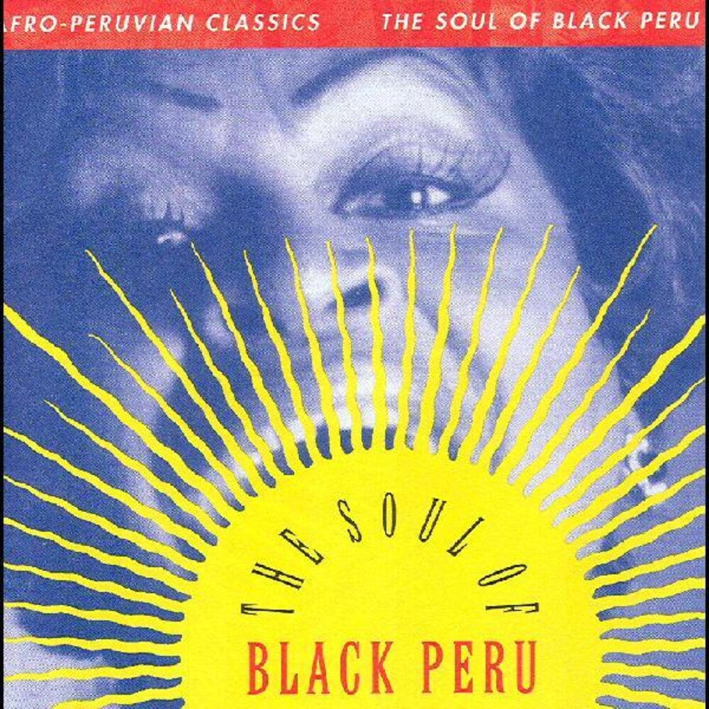 the album cover for Afro-Peruvian Classics The Soul Of Black Peru - Afro-Peruvian Classics: The Soul of Black Peru / Various