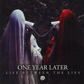 the album cover for One Year Later - Life Between the Lies