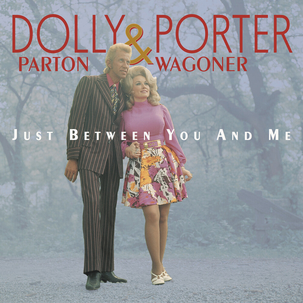 the album cover for Dolly Parton & Porter Wagoner - Parton, Dolly & Porter Wagoner : Just Between You & Me