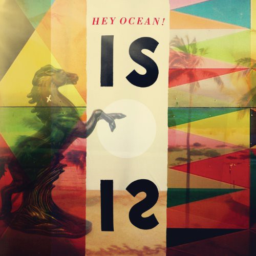 the album cover for Hey Ocean! - Is [180 Gram]