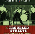 the album cover for Troubled Streets El Paso Rock - Vol. 5-Troubled Streets: El Paso Rock