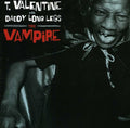 the album cover for T Valentine With Daddy Long Legs - Vampire