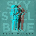 the album cover for Seth Walker - Sky Still Blue