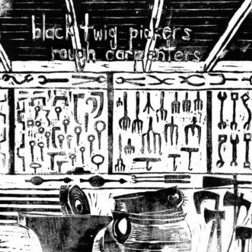 the album cover for The Black Twig Pickers - Rough Carpenters