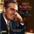 the album cover for Fred Waring & His Pennsylvanians - Say It With Music:The Many Moods Of [Import]