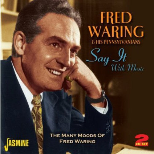 the album cover for Fred Waring & His Pennsylvanians - Say It With Music:The Many Moods Of [Import]