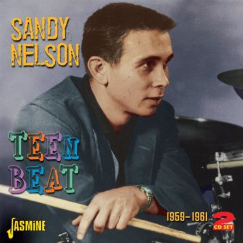the album cover for Sandy Nelson - Teen Beat 1959-61 [Import]