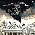 the album cover for Mark Lowe De Clive & Rotterdam Jazz Orchestra - Take the Space Trane