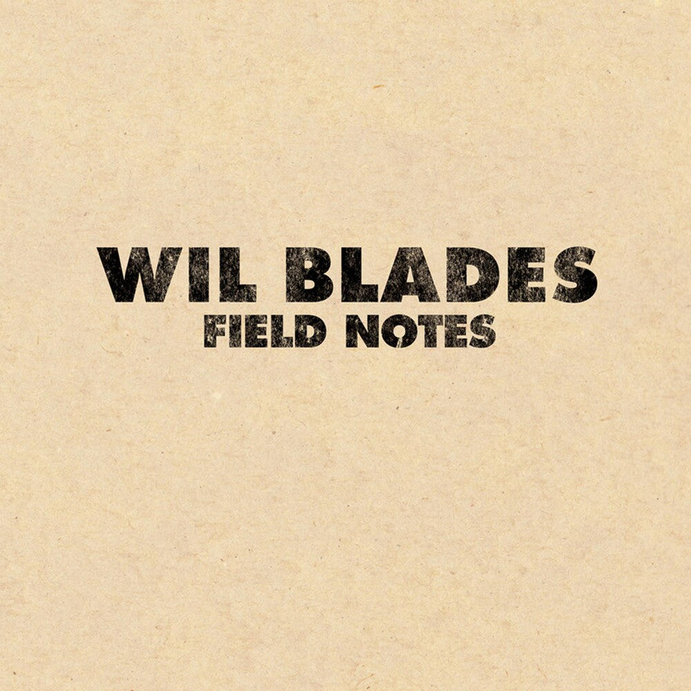 the album cover for Wil Blades - Field Notes