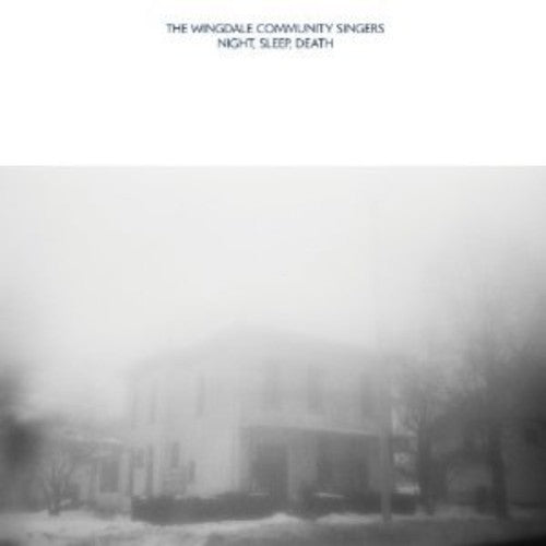 the album cover for Wingdale Community Singers - Night, Sleep, Death