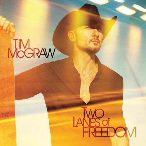the album cover for Tim McGraw - Two Lanes of Freedom