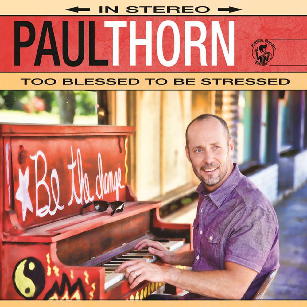 the album cover for Paul Thorn - Too Blessed to Be Stressed