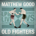 the album cover for Matthew Good - Old Fighters