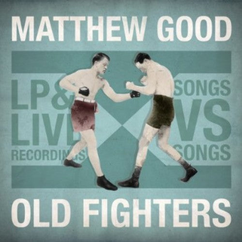 the album cover for Matthew Good - Old Fighters
