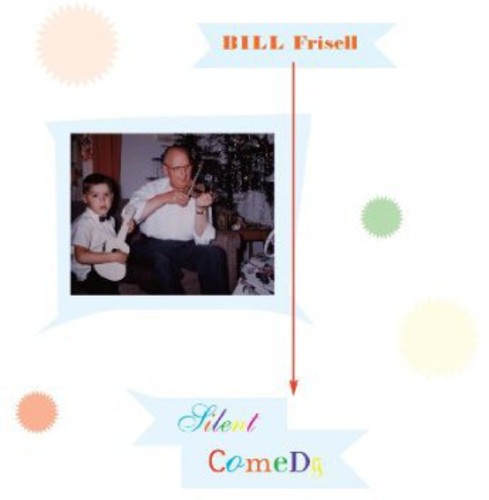 the album cover for Bill Frisell - Silent Comedy