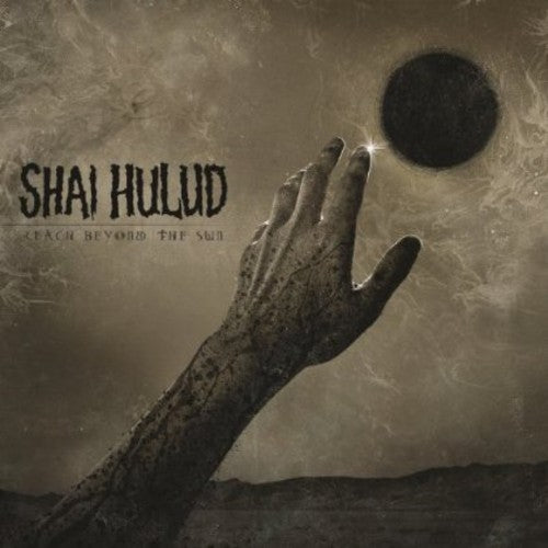 the album cover for Shai Hulud - Reach Beyond the Sun