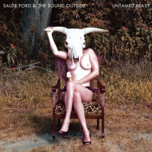 the album cover for Sallie Ford & The Sound Outside - Untamed Beast