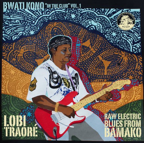 the album cover for Lobi Traorz - Bwati Kono In The Club, Vol. 1