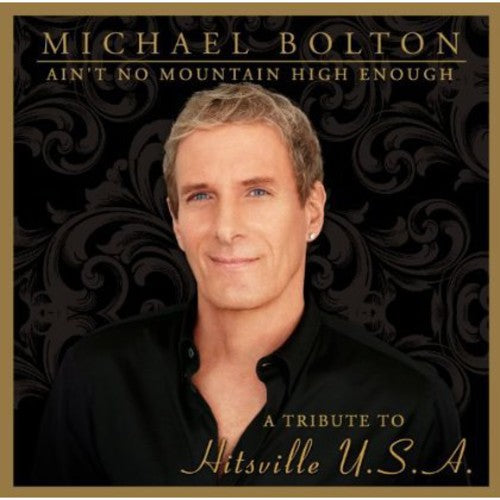 the album cover for Michael Bolton - Ain't No Mountain High Enough: Tribute Hitsville