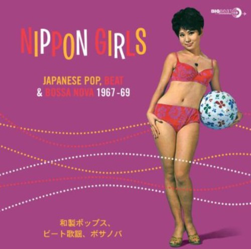 the album cover for Nippon Girls - Japanese Pop Beat & Bossa Nova 1967-69 [Import]