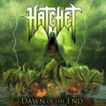 the album cover for Hatchet - Dawn of the End