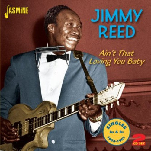 the album cover for Jimmy Reed - Ain't That Loving You Baby:Singles As & Bs 1953-61 [Import]