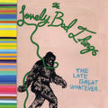 the album cover for Lovely Bad Things - Late Great Whatever