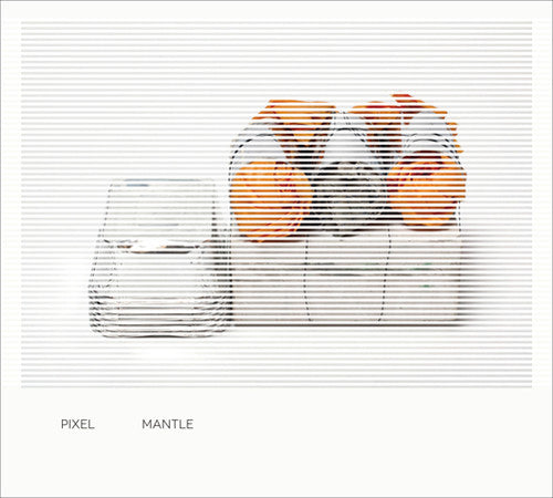 the album cover for Pixel - Mantle