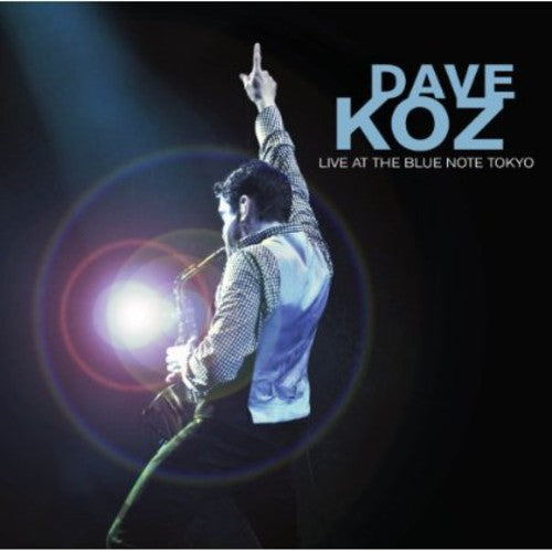 the album cover for Dave Koz - Dave Koz: Live at the Blue Note Tokyo