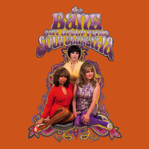 the album cover for Bang Girl Group Revue - Soul Shangri-La