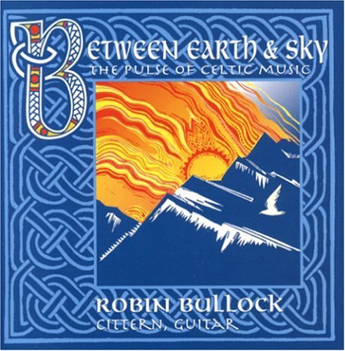the album cover for Robin Bullock - Between Earth and Sky