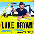 the album cover for Luke Bryan - Spring Break: Here to Party