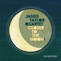 the album cover for James Taylor Quartet - Closer to the Moon