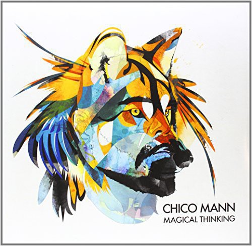 the album cover for Chico Mann - Magical Thinking