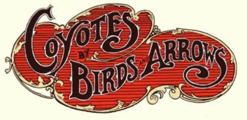 the album cover for Birds & Arrows - Coyotes