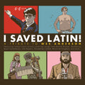 the album cover for Various Artists - I Saved Latin! A Tribute to Wes Anderson [Limited Edition Vinyl]